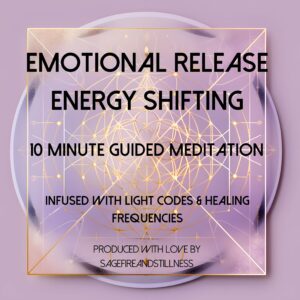 10 Minute Emotional Release Meditation with Energy Transmutation Tool