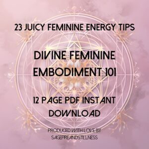 23 Juicy Feminine Energy Tips for Increasing Magnetism & Feminine Energy PDF